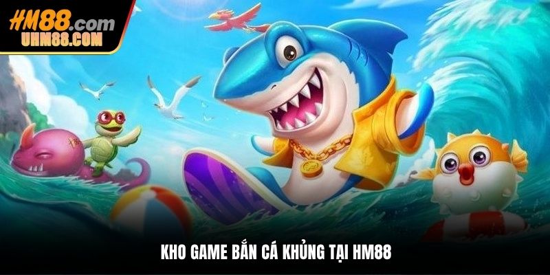 Săn cá đổi thưởng tiền mặt đa dạng trò chơi nổi bật