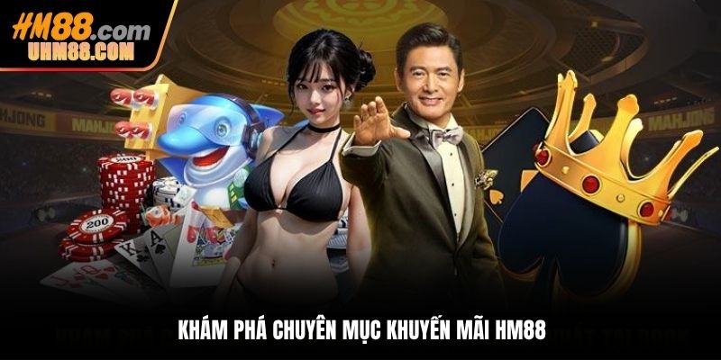 Khám phá chuyên mục khuyến mãi HM88