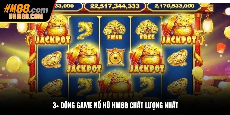 3+ dòng game nổ hũ HM88 chất lượng nhất