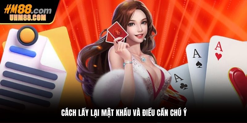 Cách lấy lại mật khẩu và điều cần chú ý