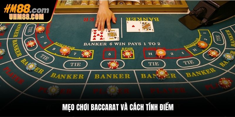 Mẹo chơi Baccarat và cách tính điểm