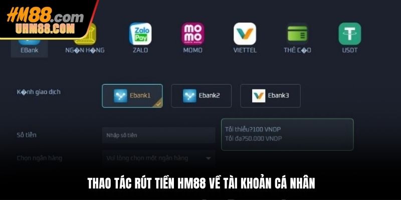 Thao tác rút tiền HM88 về tài khoản cá nhân