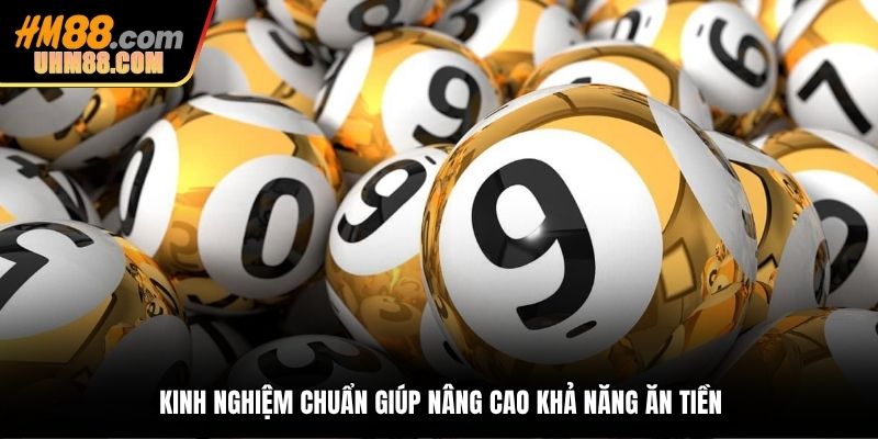Kinh nghiệm chuẩn giúp nâng cao khả năng ăn tiền